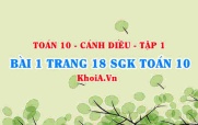 Bài 1 trang 18 SGK Toán 10 tập 1 Cánh Diều